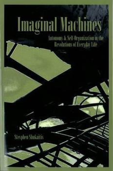 Paperback Imaginal Machines: Autonomy & Self-Organization in the Revolutions of Everyday Life Book