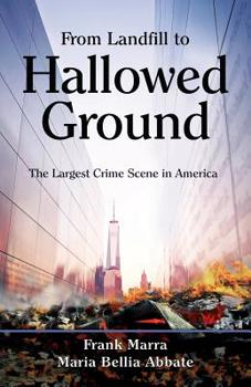 Paperback From Landfill to Hallowed Ground: The Largest Crime Scene in America Book