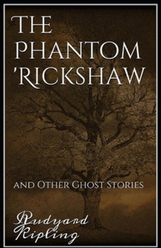 Paperback The Phantom Rickshaw and Other Ghost Stories Annotated Book