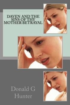 Paperback Daven And The Sins Of Thy Mother Betrayal Book