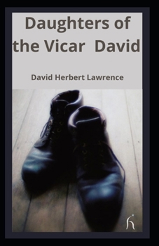 Paperback Daughters of the Vicar: David Herbert Lawrence (poverty, Classics, Literature, short story) [Annotated] Book
