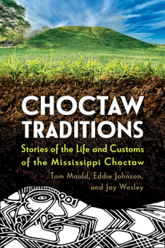 Hardcover Choctaw Traditions: Stories of the Life and Customs of the Mississippi Choctaw Book