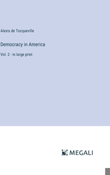 Hardcover Democracy in America: Vol. 2 - in large print Book