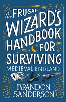 Paperback The Frugal Wizard’s Handbook for Surviving Medieval England Book