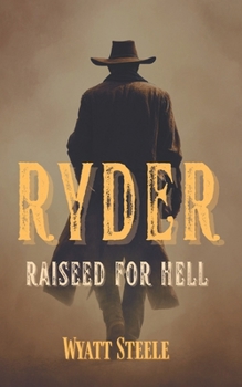 Paperback Ryder - Raised for Hell: A gritty Western for Men Book