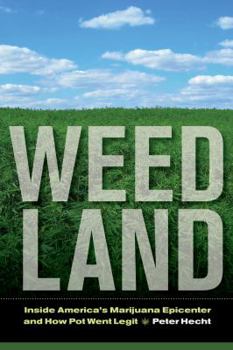 Paperback Weed Land: Inside America's Marijuana Epicenter and How Pot Went Legit Book