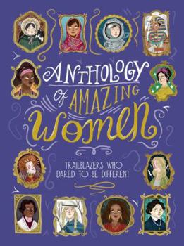 Hardcover Anthology of Amazing Women: Trailblazers Who Dared to Be Different Book