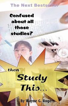 Paperback Confused about All Those Studies? Then Study This... Book