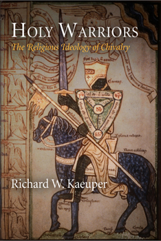 Hardcover Holy Warriors: The Religious Ideology of Chivalry (The Middle Ages Series) Book