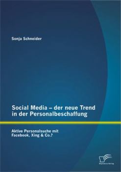 Paperback Social Media - der neue Trend in der Personalbeschaffung: Aktive Personalsuche mit Facebook, Xing & Co.? [German] Book