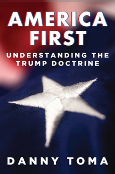 Hardcover America First: Understanding the Trump Doctrine Book