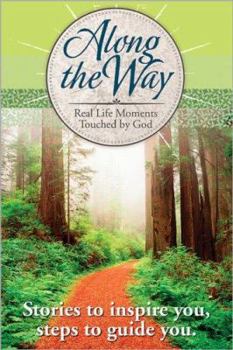 Paperback Along the Way: Real Life Moments Touched by God Book