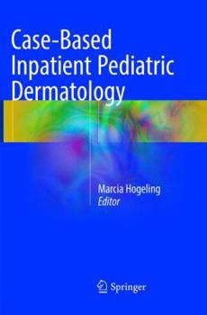 Paperback Case-Based Inpatient Pediatric Dermatology Book