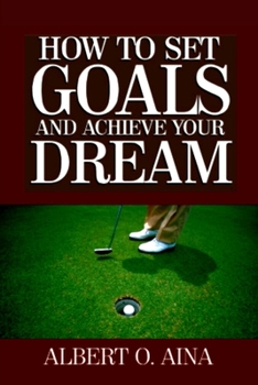 Paperback How to Set Goals and Achieve Your Dream Book