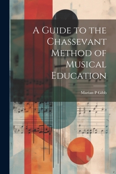 Paperback A Guide to the Chassevant Method of Musical Education Book