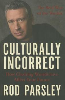 Hardcover Culturally Incorrect: How Clashing Worldviews Affect Your Future Book