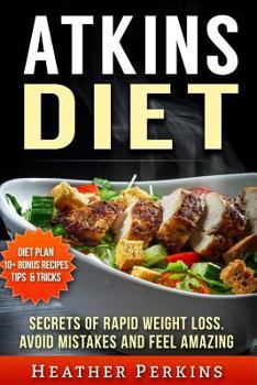 Paperback Atkins Diet - Secrets of Rapid Weight Loss. Avoid Mistakes and Feel Amazing. Book