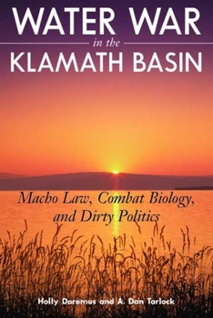 Paperback Water War in the Klamath Basin: Macho Law, Combat Biology, and Dirty Politics Book