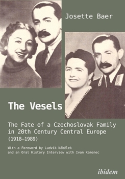 Paperback The Vesels: The Fate of a Czechoslovak Family in Twentieth-Century Central Europe (1918-1989) Book