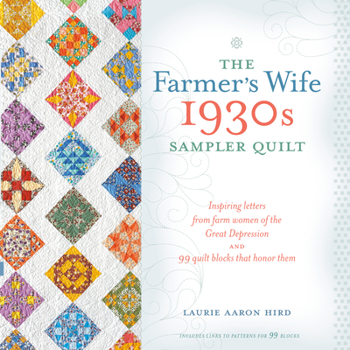 Paperback The Farmer's Wife 1930s Sampler Quilt: Inspiring Letters from Farm Women of the Great Depression and 99 Quilt Blocks Th at Honor Them Book