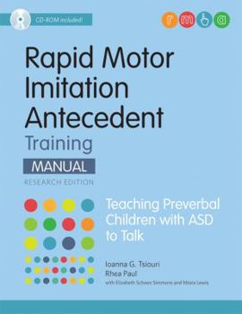 Paperback Rapid Motor Imitation Antecedent (Rmia) Training Manual, Research Edition: Teaching Preverbal Children with Asd to Talk Book