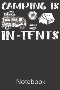 Camping is In-Tents: Blank Lined Notebook Write To Do Lists, Drawing, Meeting Note, Goal Setting, Funny Gifts For Christmas Birthday