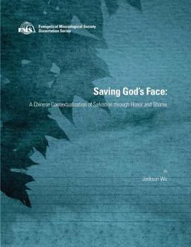 Paperback Saving God's Face: A Chinese Contextualization of Salvation through Honor and Shame Book