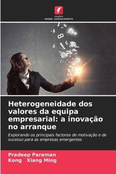 Paperback Heterogeneidade dos valores da equipa empresarial: a inovação no arranque [Portuguese] Book