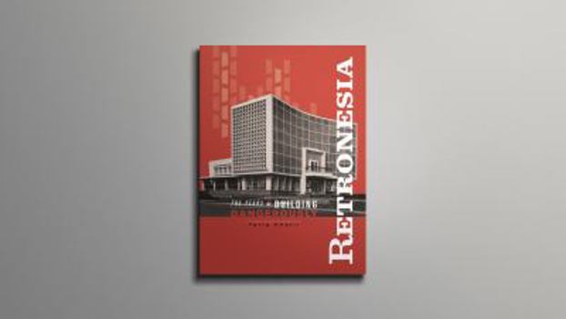 Retronesia: The Years of Building Dangerously