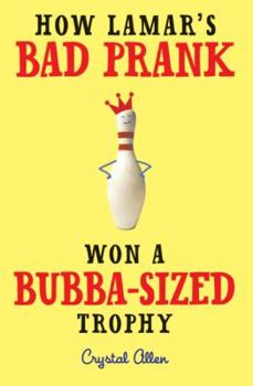 Hardcover How Lamar's Bad Prank Won a Bubba-Sized Trophy Book