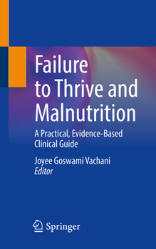 Paperback Failure to Thrive and Malnutrition: A Practical, Evidence-Based Clinical Guide Book