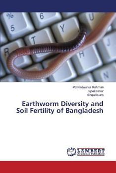 Paperback Earthworm Diversity and Soil Fertility of Bangladesh Book