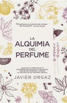 Paperback La Alquimia del Perfume [Spanish] Book