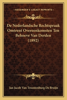 Paperback De Nederlandsche Rechtspraak Omtrent Overeenkomsten Ten Behoeve Van Derden (1892) [Dutch] Book