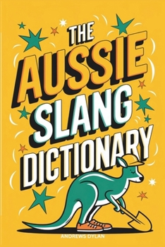 Paperback The Aussie Slang Dictionary Book