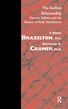 Hardcover The Earliest Relationship: Parents, Infants and the Drama of Early Attachment Book