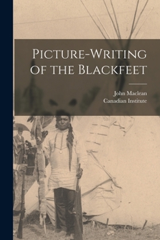 Paperback Picture-writing of the Blackfeet [microform] Book