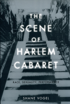 Paperback The Scene of Harlem Cabaret: Race, Sexuality, Performance Book