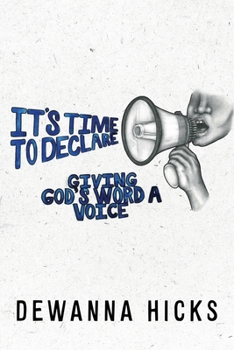 Paperback It's Time to Declare: Giving God's Word A Voice Book