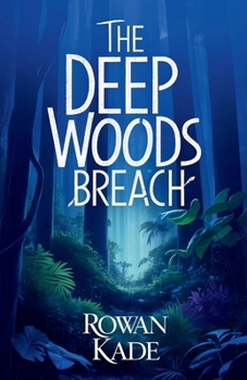 The Deep Woods Breach