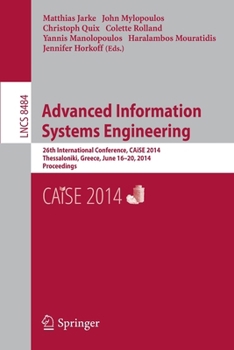 Paperback Advanced Information Systems Engineering: 26th International Conference, Caise 2014, Thessaloniki, Greece, June 16-20, 2014, Proceedings Book