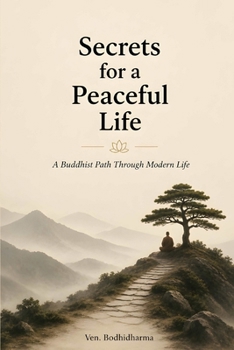 Paperback Secrets for a Peaceful Life: A Buddhist Path Through Modern Life Book