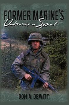 Paperback Former Marine's Unbroken Spirit Book