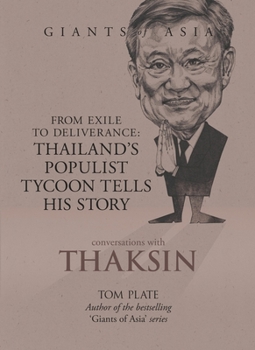 Hardcover Conversations with Thaksin: From Exile to Deliverance: Thailand's Populist Tycoon Tells His Story Book