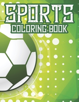 Paperback Sports Coloring Book: Coloring And Tracing Book For Kids, Sports-Themed Designs For Kids To Color And Trace Book