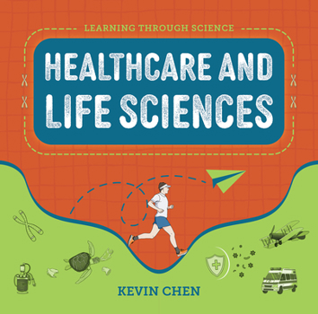 Hardcover Learning Through Science: Healthcare and Life Sciences Book
