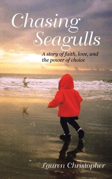 Paperback Chasing Seagulls: A story of faith, love, and the power of choice Book