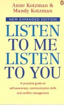 Paperback Listen to Me, Listen to You: A Practical Guide to Self-Awareness, Communication Skills and C onflict Management Book