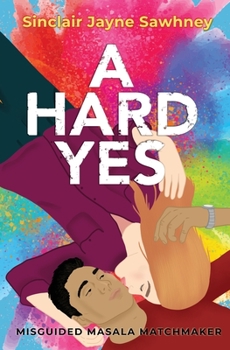 Paperback A Hard Yes (Misguided Masala Matchmaker) Book