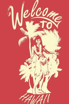 Paperback Welcome to Hawaii: Journal to write in Notebook Diary 100 Lined Pages Hawaiian Vintage Design Red Book